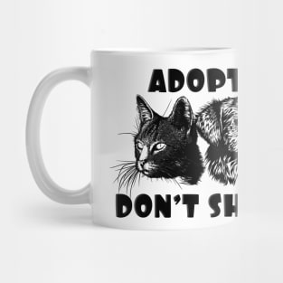 Pets, ADOPT DON'T SHOP Mug